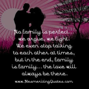 No Family is Perfect - Mesmerizing Quotes