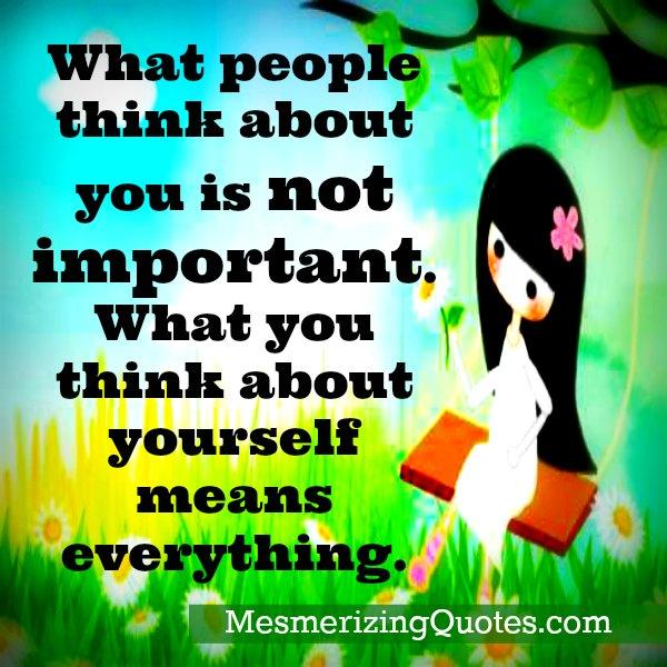 What People Think About You Is Not Important - Mesmerizing Quotes