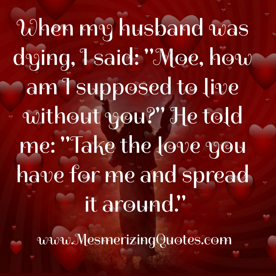 When My Husband Was Dying Mesmerizing Quotes