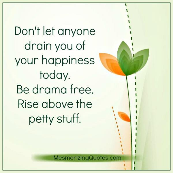 Let's be happy перевод. Your Happiness. Leave relationship that not make you Happy quotes. If you're a Drainer and you Fight with another Drainer i have no Words for you.