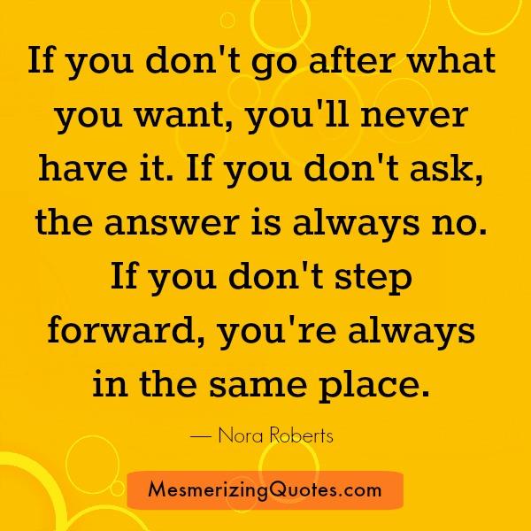 If you don't go after what you want - Mesmerizing Quotes