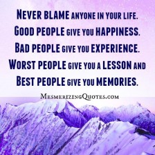 Never Blame anyone in your life - Mesmerizing Quotes