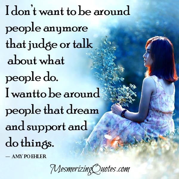 People who judge or talk about what people do - Mesmerizing Quotes