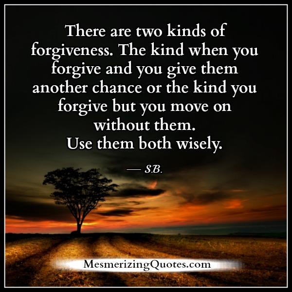 There are two kinds of forgiveness - Mesmerizing Quotes