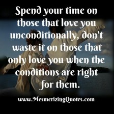 Those who only love you when the conditions are right for them ...