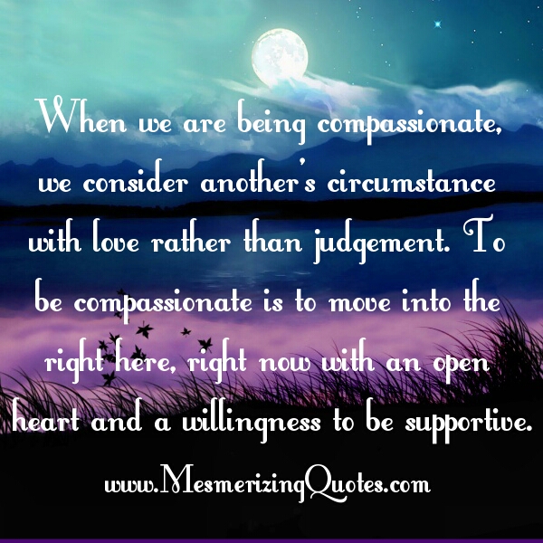 when-we-are-being-compassionate-mesmerizing-quotes