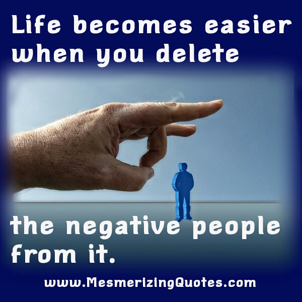 when-you-delete-the-negative-people-from-your-life-mesmerizing-quotes